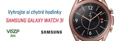 Vyhrajte si CHYTRÉ HODINKY Samsung Galaxy Watch 3 s VoZP!